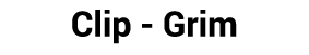 Clip Grim